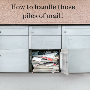 How to handle those piles of mail!